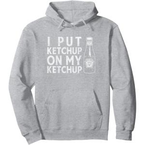image:imageHeinz Tomato Ketchup I Put Ketchup On My Ketchup Distressed Pullover HoodieHeather Grey